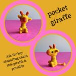 two photographs of a small crocheted yellow and orange amigurumi giraffe, text says pocket giraffe, ask for key chain or bag chain, this giraffe is portable